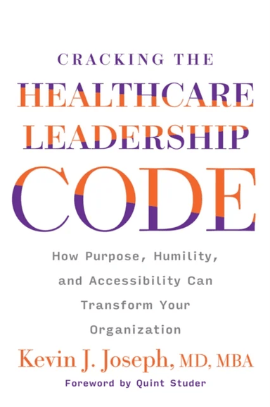 Cracking the Healthcare Leadership Code av Kevin J. Joseph