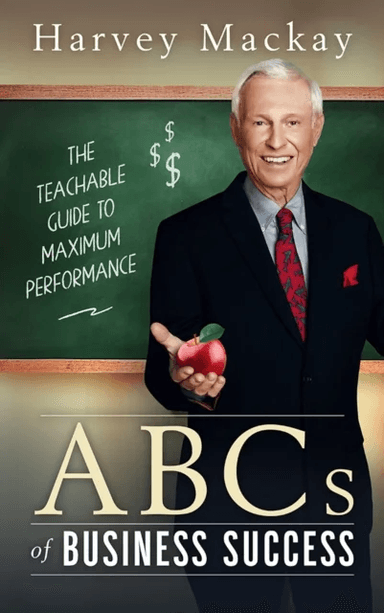Harvey Mackay's ABC's of Business Success av Harvey Mackay