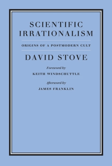 Scientific Irrationalism av David Stove