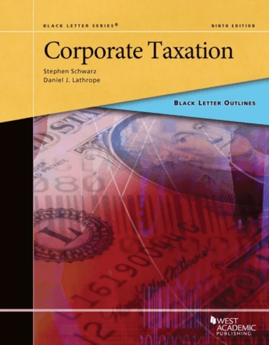 Black Letter Outline on Corporate Taxation av Stephen Schwarz, Daniel J. Lathrope