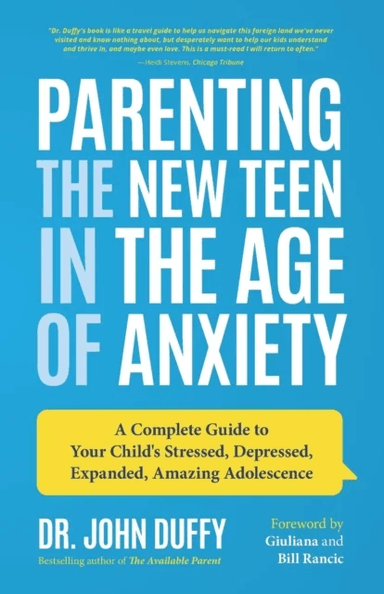 Parenting the New Teen in the Age of Anxiety av John Duffy