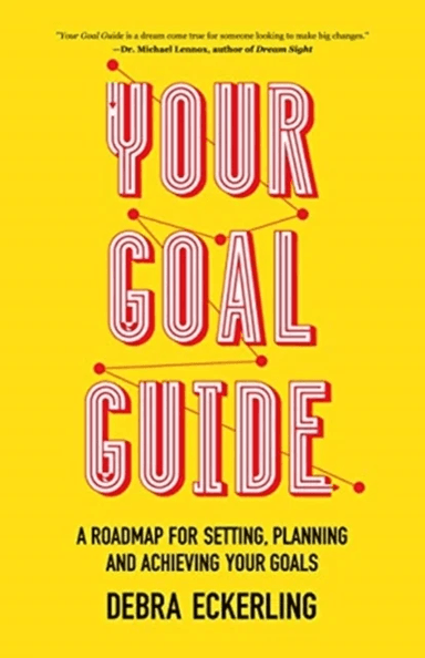 Your Goal Guide av Debra Eckerling