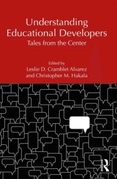 Understanding Educational Developers av Leslie D. Cramblet Alvarez, Christopher M. Hakala