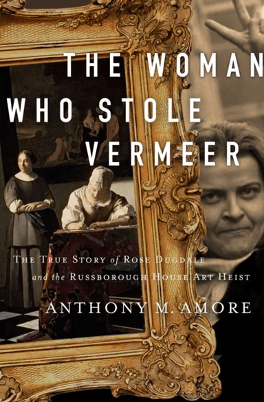 The Woman Who Stole Vermeer av Anthony M. Amore