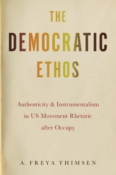 The Democratic Ethos av A. Freya Thimsen