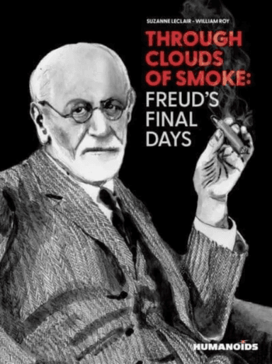 Through Clouds of Smoke: Freud's Final Days av Suzanne Leclair