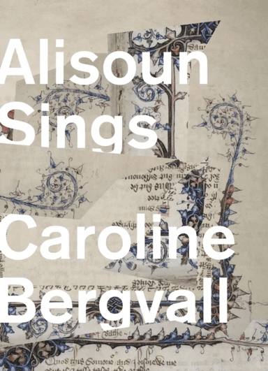 Alisoun Sings av Caroline Bergvall