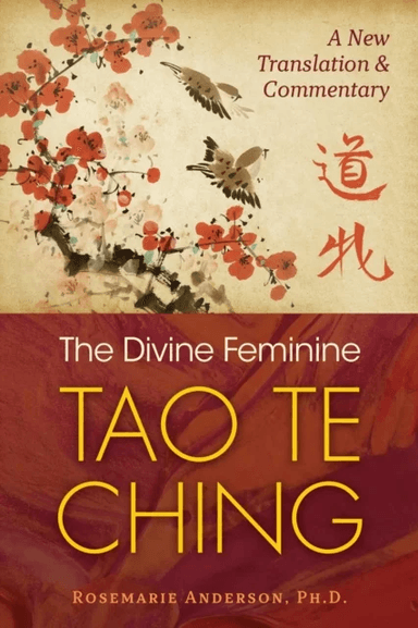 The Divine Feminine Tao Te Ching av Rosemarie Anderson