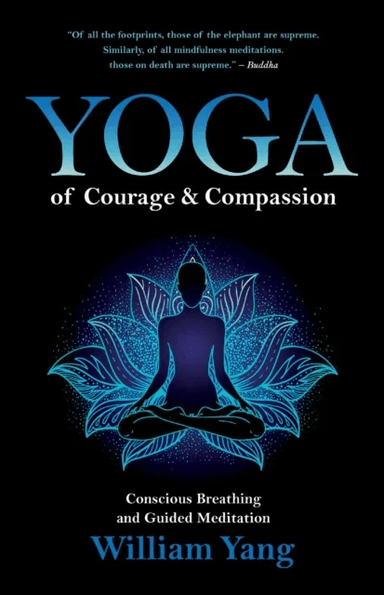 Yoga of Courage and Compassion av William Yang