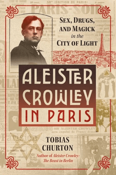 Aleister Crowley in Paris av Tobias Churton