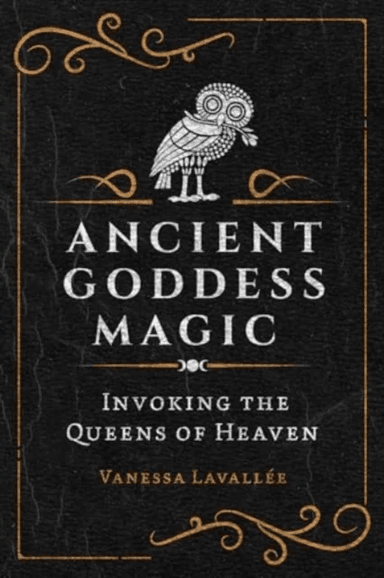 Ancient Goddess Magic av Vanessa Lavallee