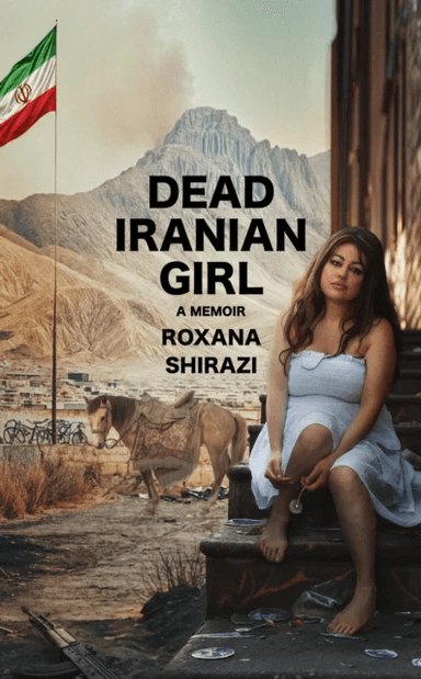 Dead Iranian Girl av Roxana Shirazi