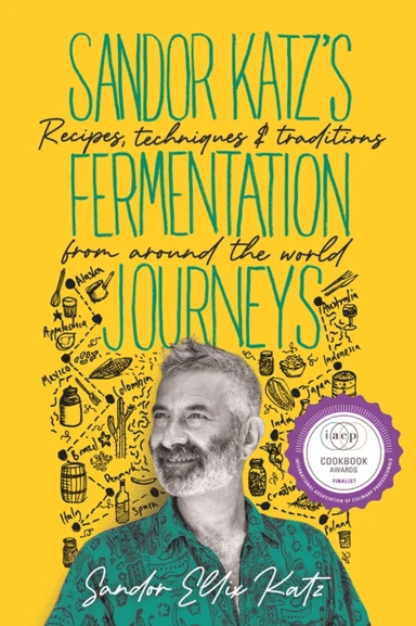 Sandor Katz's Fermentation Journeys av Sandor Ellix Katz