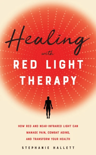 Healing With Red Light Therapy av Stephanie Hallett