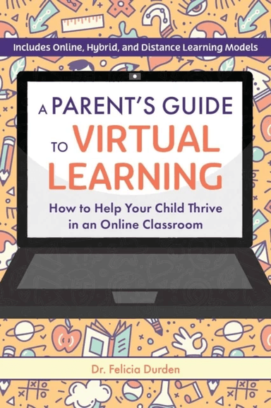 A Parent's Guide To Virtual Learning av Felicia Durden