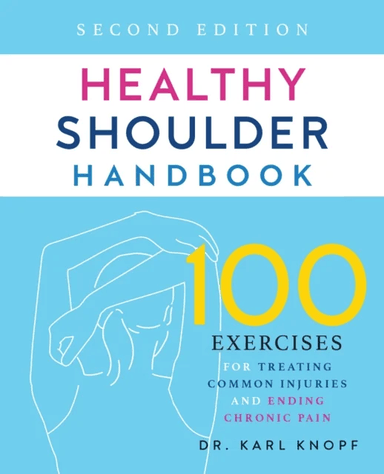 Healthy Shoulder Handbook: Second Edition av Karl Knopf