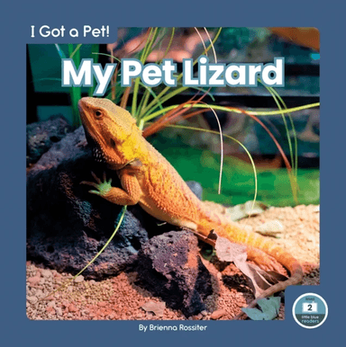 I Got a Pet! My Pet Lizard av Brienna Rossiter
