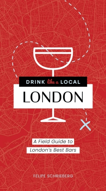 Drink Like a Local London av Felipe Schrieberg
