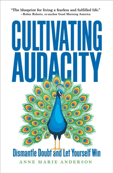 Cultivating Audacity av Anne Marie Anderson