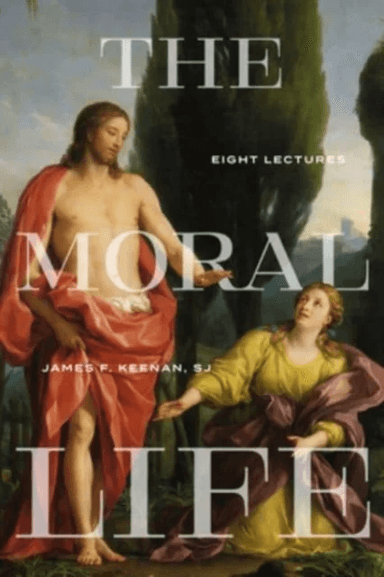 The Moral Life av James F. S. J. Keenan