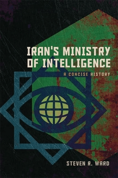Iran's Ministry of Intelligence av Steven R. Ward