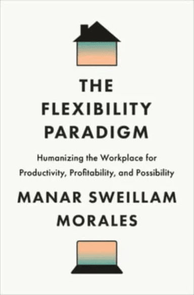 The Flexibility Paradigm av Manar Sweillam Morales
