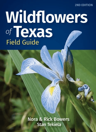 Wildflowers of Texas Field Guide av Nora Bowers, Rick Bowers, Stan Tekiela