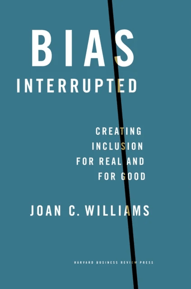 Bias Interrupted av Joan C. Williams