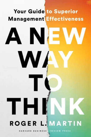 A New Way to Think av Roger L. Martin