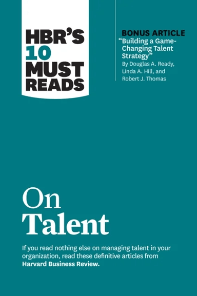 HBR's 10 Must Reads on Talent av Harvard Business Review, Marcus Buckingham, Ram Charan, Linda A. Hill, Laura Morgan Roberts