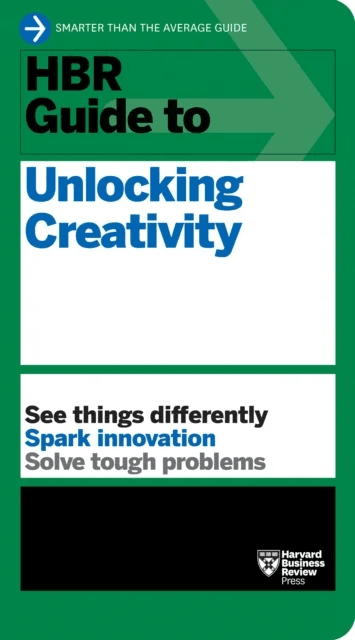 HBR Guide to Unlocking Creativity av Harvard Business Review