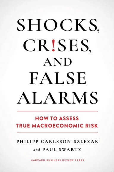 Shocks, Crises, and False Alarms av Philipp Carlsson-Szlezak, Paul Swartz