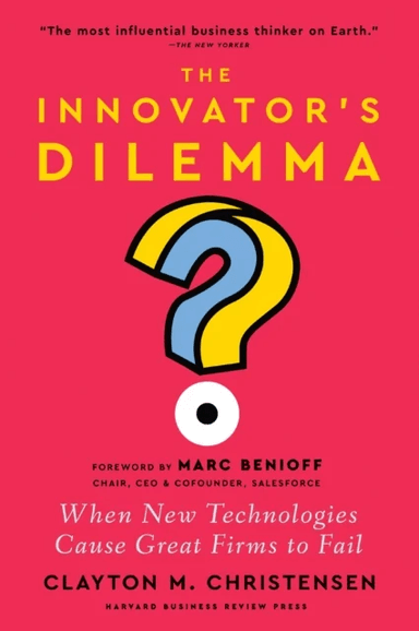 The Innovator's Dilemma av Clayton M. Christensen
