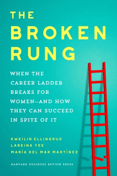 The Broken Rung av Kweilin Ellingrud, Lareina Yee, Maria del Mar Martinez