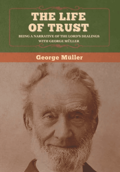 The Life of Trust av George Muller
