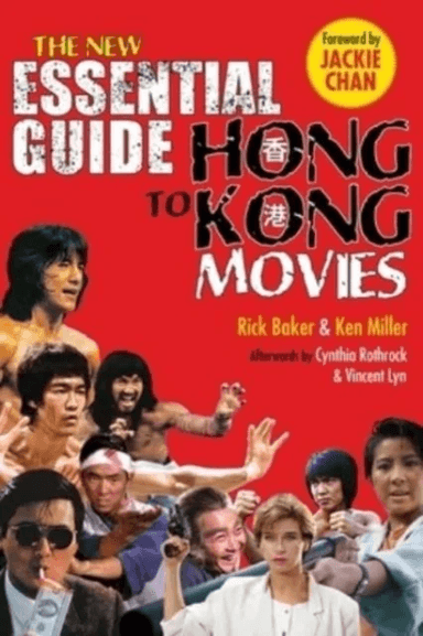 New Essential Guide to Hong Kong Movies av Rick Baker, Kenneth Miller