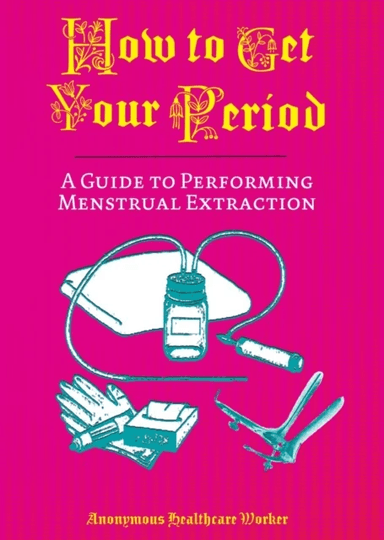 How To Get Your Period av Anonymous Health Care Worker