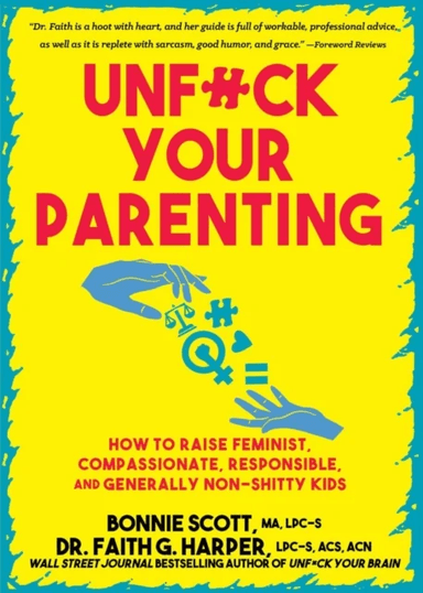 Unfuck Your Parenting av Bonnie Scott, Faith G. Harper