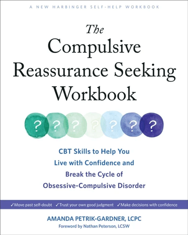 The Compulsive Reassurance Seeking Workbook av Amanda Petrik-Gardner