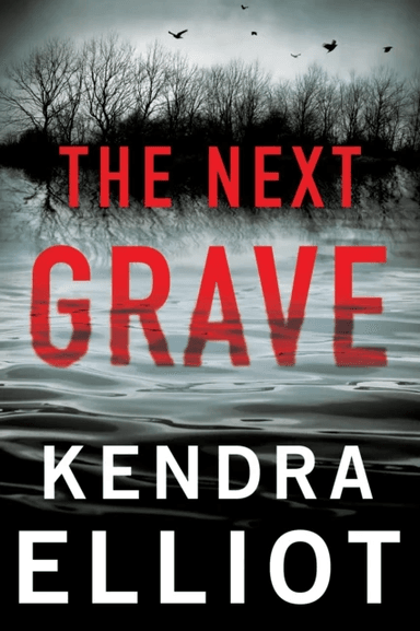 The Next Grave av Kendra Elliot