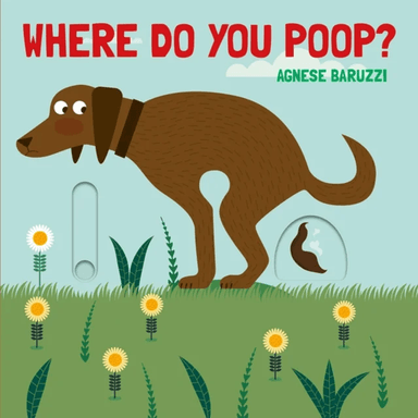 Where Do You Poop? A potty training board book av Agnese Baruzzi