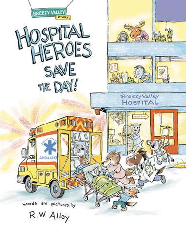 Hospital Heroes Save the Day! av R.W. Alley