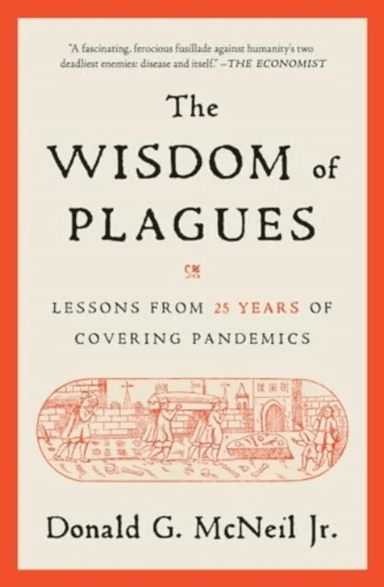 The Wisdom of Plagues av Donald G. Jr. McNeil