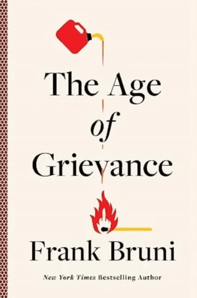 The Age of Grievance av Frank Bruni