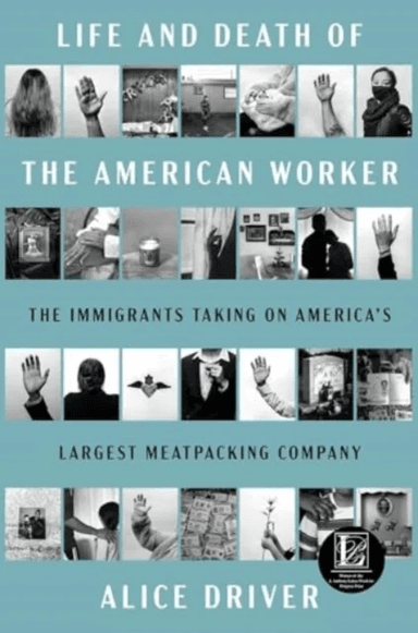 Life and Death of the American Worker av Alice Driver