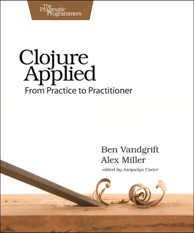 Clojure Applied av Ben Vandgrift