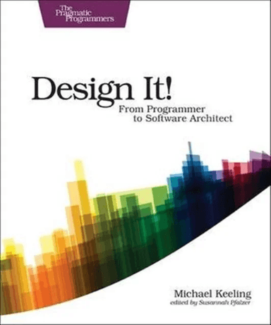 Design It! : Pragmatic Programmers av Micahel Keeling
