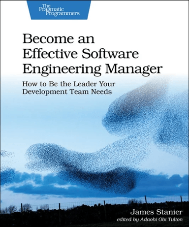 Become an Effective Software Engineering Manager av James Stanier