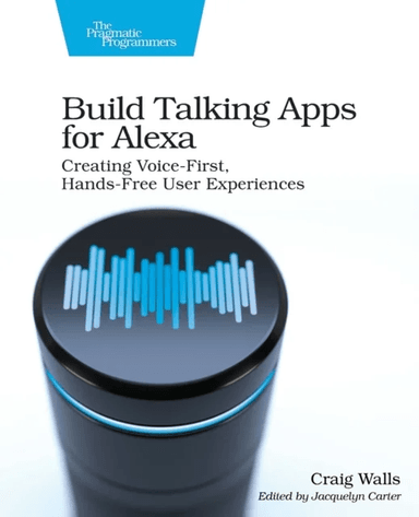Build Talking Apps for Alexa av Craig Walls
