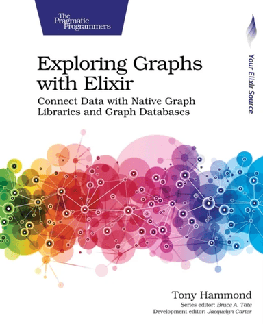 Exploring Graphs with Elixir av Tony Hammond